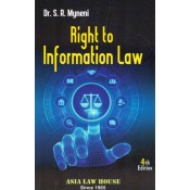 Asia Law House's Right to Information Law [RTI] by Dr. S. R. Myneni [Edn. 2023]